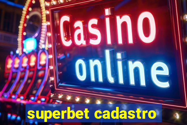 superbet cadastro